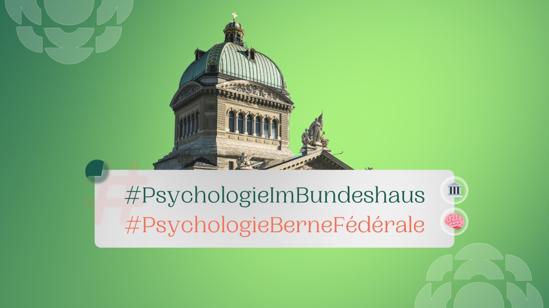 #PsychologieImBundeshaus, #PsychologieBerneFédérale